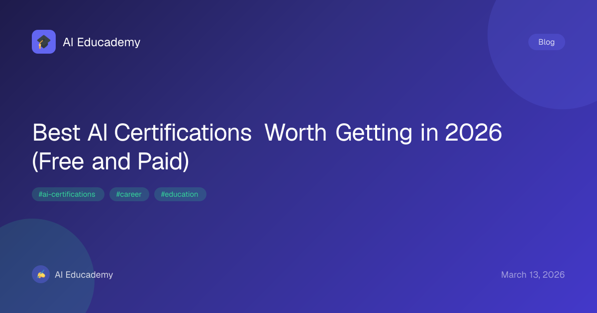 Best AI Certifications Worth Getting in 2026 (Free and Paid) | AI Educademy