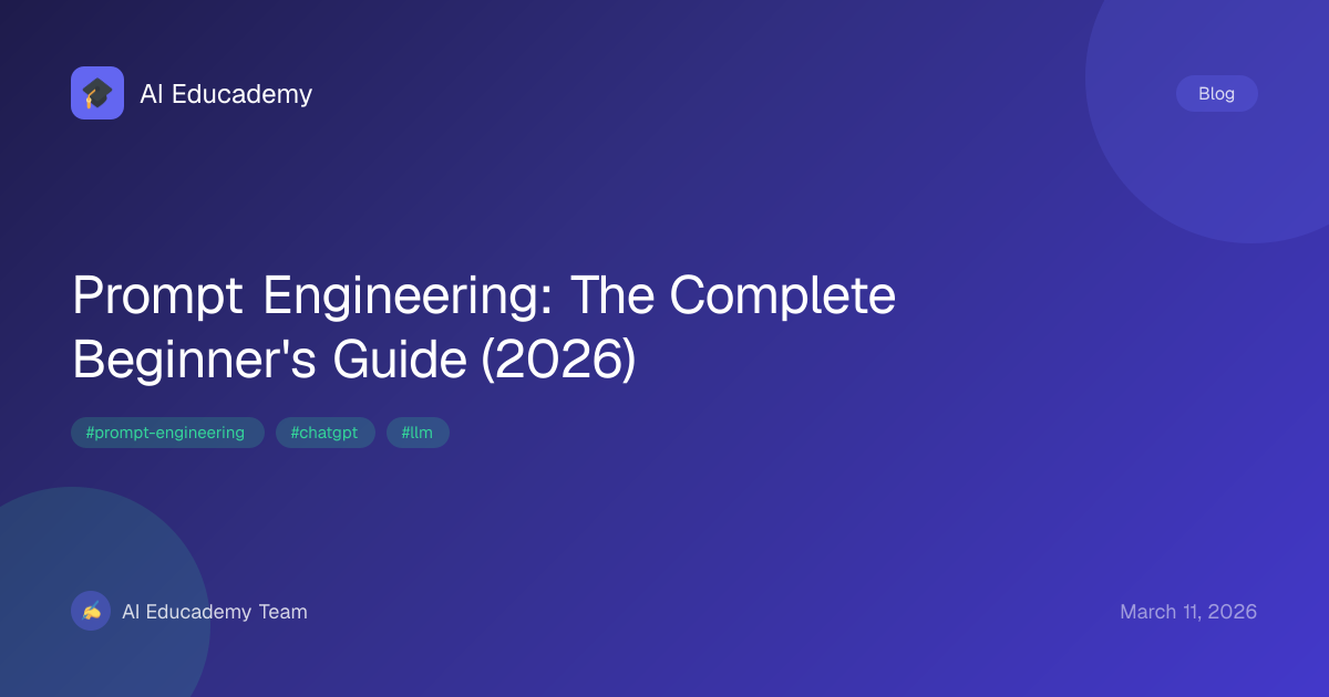 Prompt Engineering: The Complete Beginner's Guide (2026) | AI Educademy